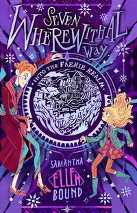 Cover image for Seven Wherewithal Way: Into the Faerie Realm