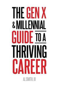 Cover image for The Gen X and Millennial Guide to a Thriving Career