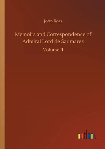 Memoirs and Correspondence of Admiral Lord de Saumarez