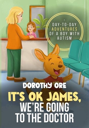 Cover image for It's OK James, We're Going to the Doctor