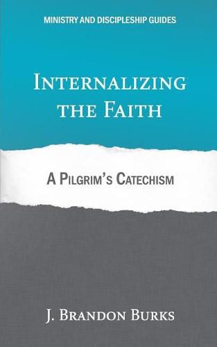 Cover image for Internalizing the Faith: A Pilgrim's Catechism