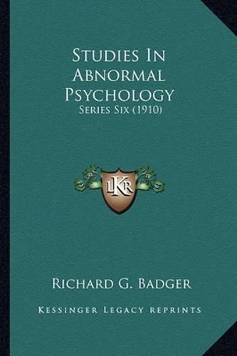 Cover image for Studies in Abnormal Psychology: Series Six (1910)