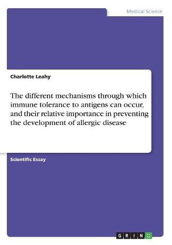 Cover image for The different mechanisms through which immune tolerance to antigens can occur, and their relative importance in preventing the development of allergic disease