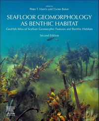 Cover image for Seafloor Geomorphology as Benthic Habitat: GeoHab Atlas of Seafloor Geomorphic Features and Benthic Habitats