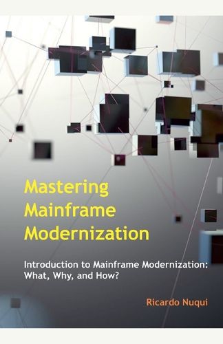 Cover image for Mastering Mainframe Modernization