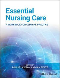 Cover image for Essential Nursing Care: A Workbook for Clinical Practice