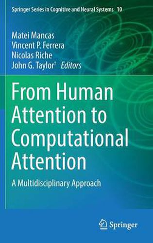 From Human Attention to Computational Attention: A Multidisciplinary Approach