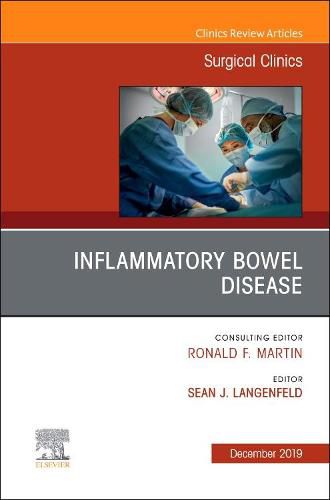 Inflammatory Bowel Disease, An Issue of Surgical Clinics