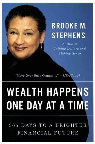 Wealth Happens One Day At A Time: 365 Days to a brighter financial future