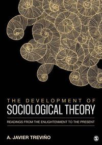 Cover image for The Development of Sociological Theory: Readings from the Enlightenment to the Present