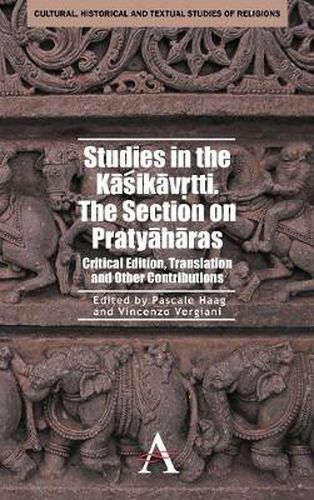 Cover image for Studies in the Kasikavrtti. The Section on Pratyaharas: Critical Edition, Translation and Other Contributions