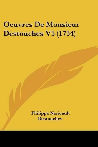 Cover image for Oeuvres de Monsieur Destouches V5 (1754)