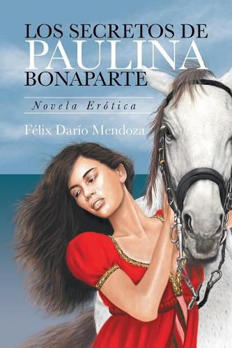 Cover image for Los Secretos De Paulina Bonaparte: Novela Erotica