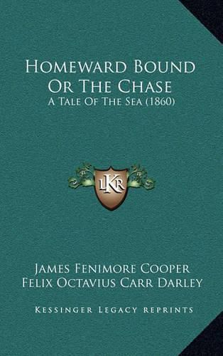 Cover image for Homeward Bound or the Chase: A Tale of the Sea (1860)