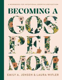 Cover image for Becoming a Gospel Mom