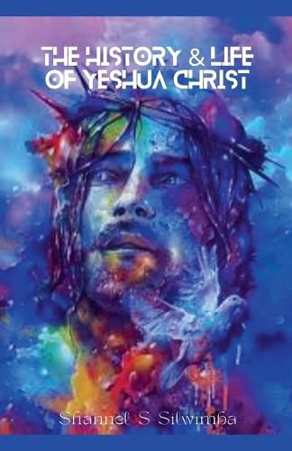 Cover image for The History & Life of Yeshua Christ