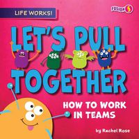 Cover image for Let's Pull Together: How to Work in Teams