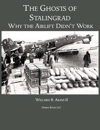 Cover image for The Ghosts of Stalingrad: Why the Airlift Didn't Work