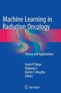 Cover image for Machine Learning in Radiation Oncology: Theory and Applications