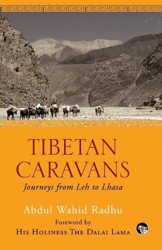 Cover image for Tibetan Caravans: Journeys From Leh to Lhasa