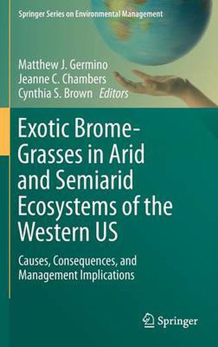 Cover image for Exotic Brome-Grasses in Arid and Semiarid Ecosystems of the Western US: Causes, Consequences, and Management Implications