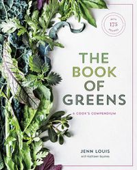 Cover image for The Book of Greens: A Cook's Compendium of 40 Varieties, from Arugula to Watercress, with More Than 175 Recipes [A Cookbook]