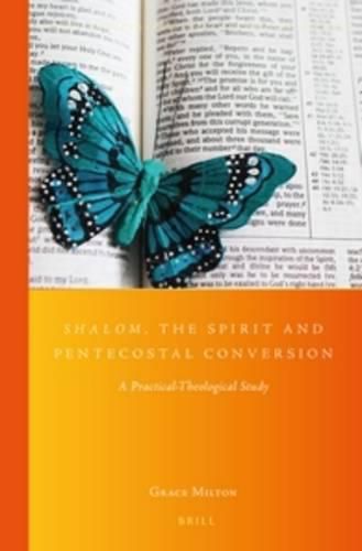 Cover image for Shalom, the Spirit and Pentecostal Conversion: A Practical-Theological Study