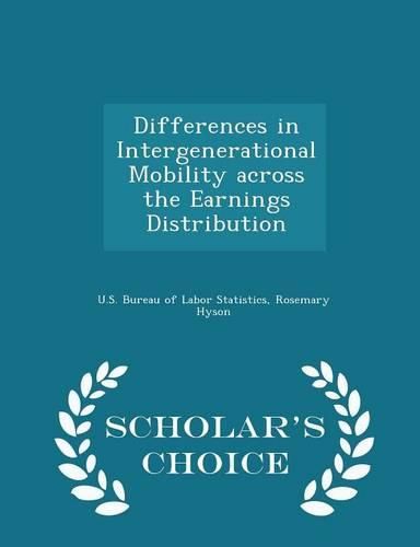 Cover image for Differences in Intergenerational Mobility Across the Earnings Distribution - Scholar's Choice Edition