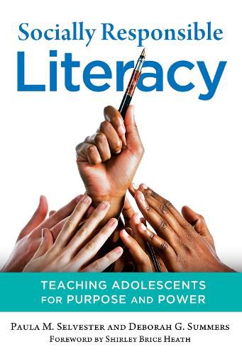 Cover image for Socially Responsible Literacy: Teaching Adolescents for Purpose and Power
