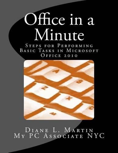 Cover image for Office in a Minute: Steps for Performing Basic Tasks in Microsoft's 2010 Home and Student Editions of Word, Excel, OneNote and PowerPoint