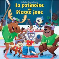 Cover image for La Patinoire Ou Pierre Joue