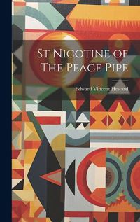 Cover image for St Nicotine of The Peace Pipe