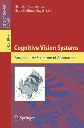 Cover image for Cognitive Vision Systems: Sampling the Spectrum of Approaches