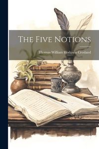 Cover image for The Five Notions