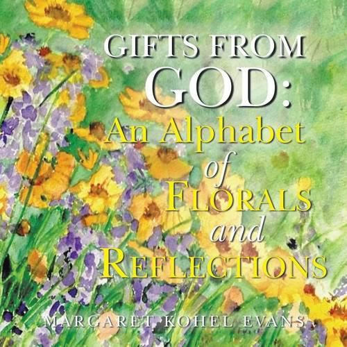 Gifts from God: An Alphabet of Florals and Reflections