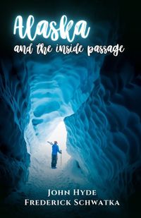 Cover image for Alaska and the Inside Passage