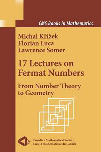 Cover image for 17 Lectures on Fermat Numbers: From Number Theory to Geometry