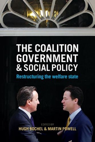 Cover image for The Coalition Government and Social Policy: Restructuring the Welfare State