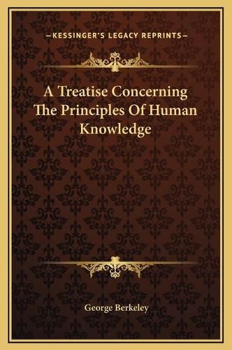 Cover image for A Treatise Concerning the Principles of Human Knowledge