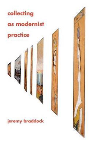 Cover image for Collecting as Modernist Practice