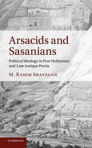 Cover image for Arsacids and Sasanians: Political Ideology in Post-Hellenistic and Late Antique Persia