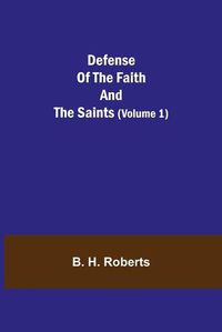 Cover image for Defense Of The Faith And The Saints (Volume 1)