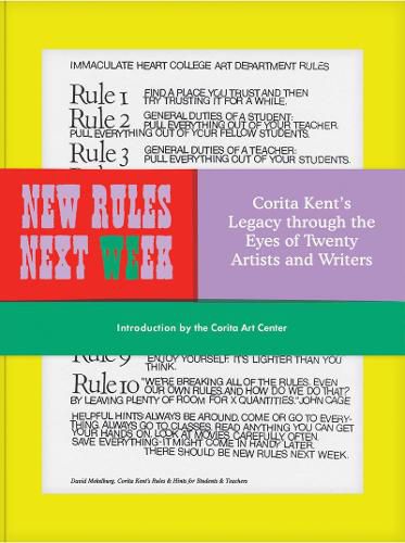 Cover image for New Rules Next Week: Corita Kent's Legacy Through the Eyes of Twenty Artists and Writers