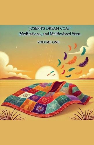 Joseph's Dream Coat Meditations and Poems in Multicolored Verse