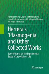 Cover image for Herrera's 'Plasmogenia' and Other Collected Works: Early Writings on the Experimental Study of the Origin of Life