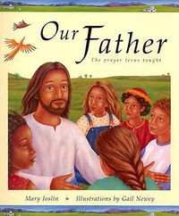 Cover image for Our Father: The Prayer Jesus Taught