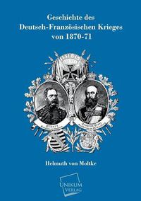 Cover image for Geschichte Des Deutsch-Franzosischen Krieges Von 1870-71