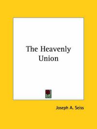 Cover image for The Heavenly Union