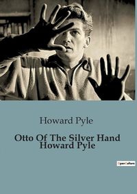 Cover image for Otto Of The Silver Hand Howard Pyle