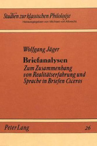 Cover image for Briefanalysen: Zum Zusammenhang Von Realitaetserfahrung Und Sprache in Briefen Ciceros